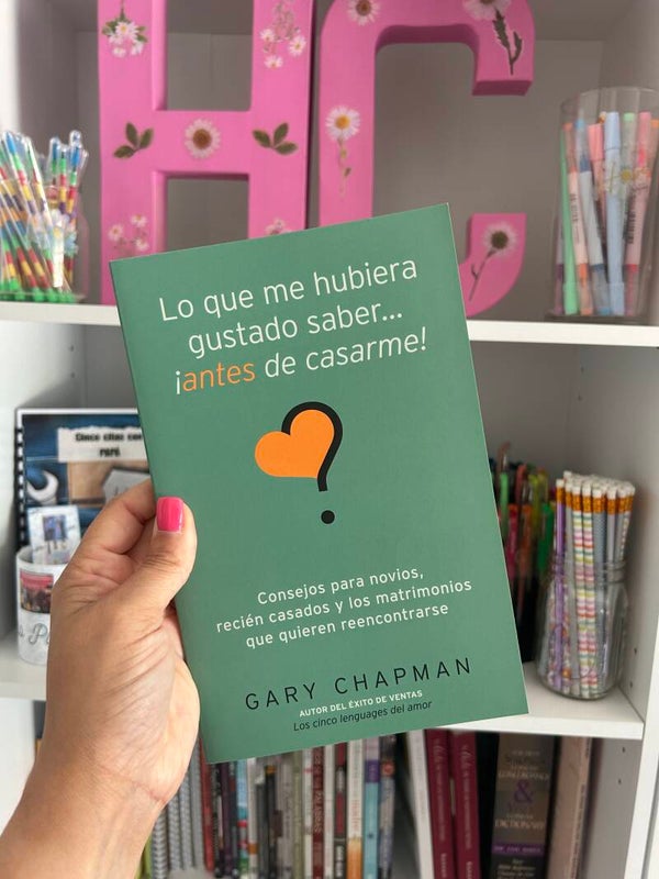 Lo que me hubiera gustado saber…¡antes de casarme!