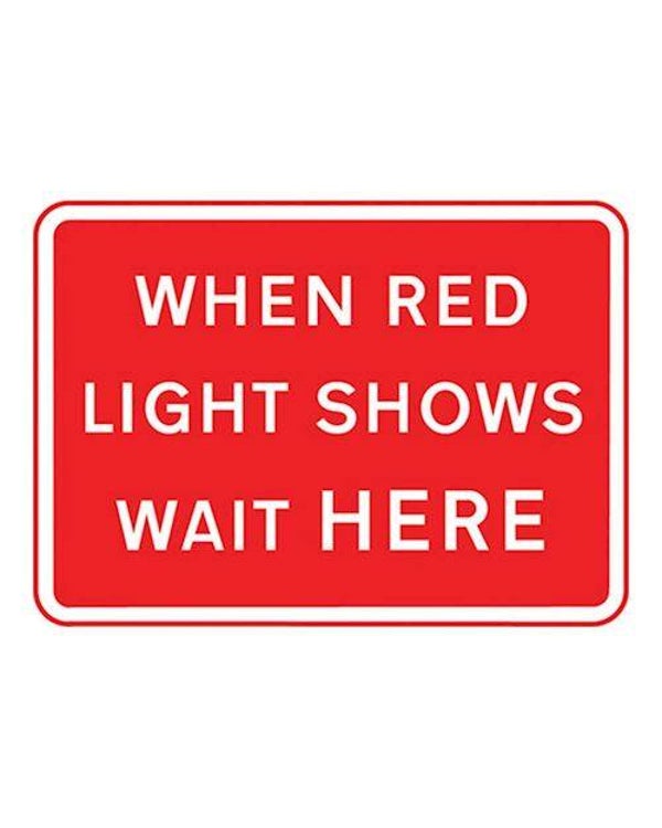 When Red Light Shows Wait Here Sign
