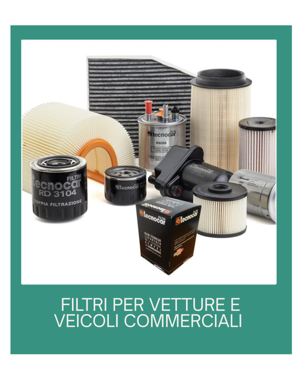FILTRI PER AUTOVETTURE e VEICOLI COMMERCIALI