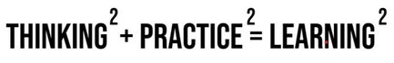 Thinking2+Practice2=Learning2