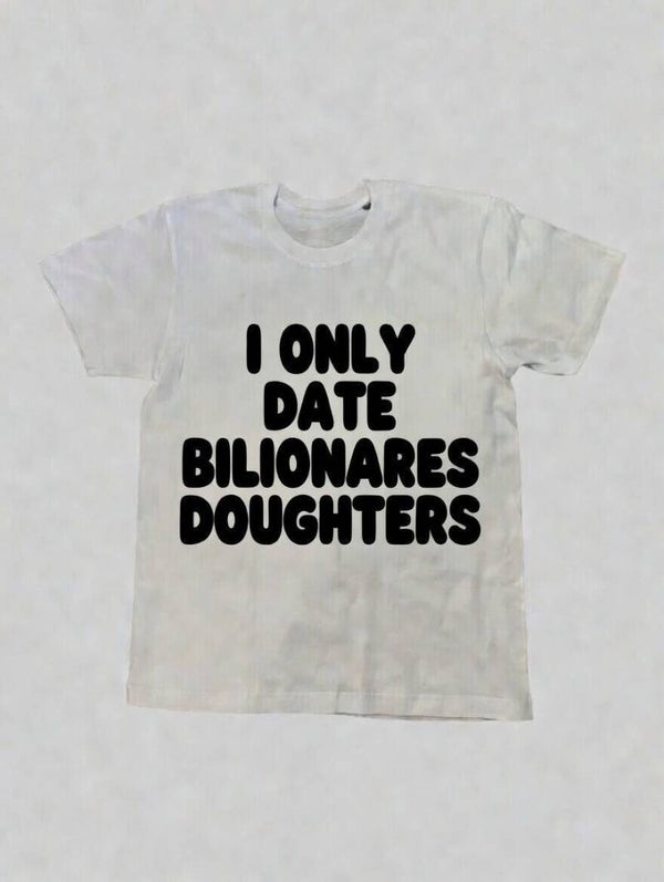 T shirt I ONLY DATE BLINIONAUGHTERS DOUGHERST