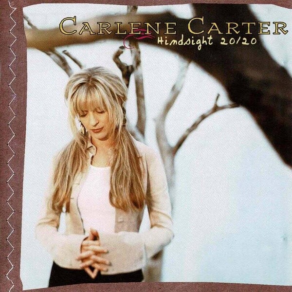 Carlene Carter - Hindsight 20/20