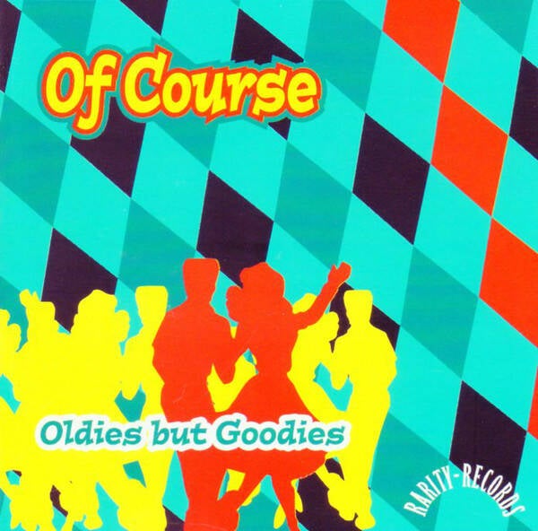 Of Course ‎– Oldies But Goodies