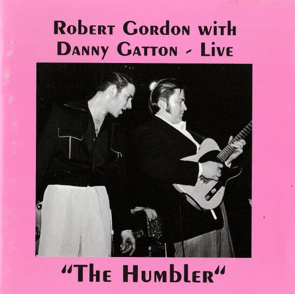 Robert Gordon with Danny Gatton - Live The Humbler