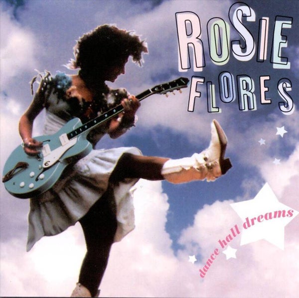 Rosie Flores – Dance Hall Dreams
