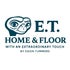 E.T. HOME &amp; FLOOR