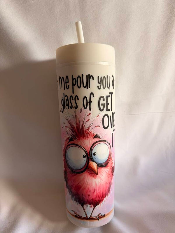 Funny Quote Matte Rubber Coated Tumbler with Vinyl Design – “Let Me Pour You a tall Glass of Get Over It”