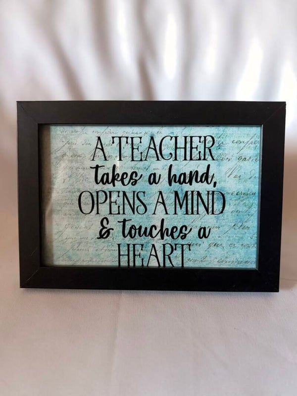 Teacher Appreciation Frame – A Teacher Takes a Hand, Opens a Mind & Touches a Heart