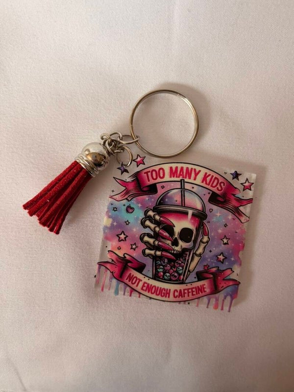 Too Many Kids, Not Enough Caffeine Acrylic Keyring with Tassel