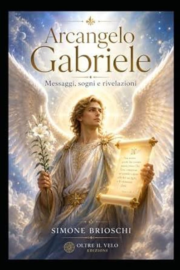 Arcangelo Gabriele: Messaggi, sogni e rivelazioni