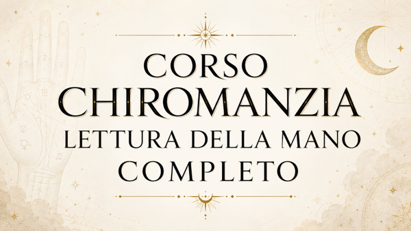 CORSO CHIROMANZIA LETTURA DELLA MANO COMPLETO