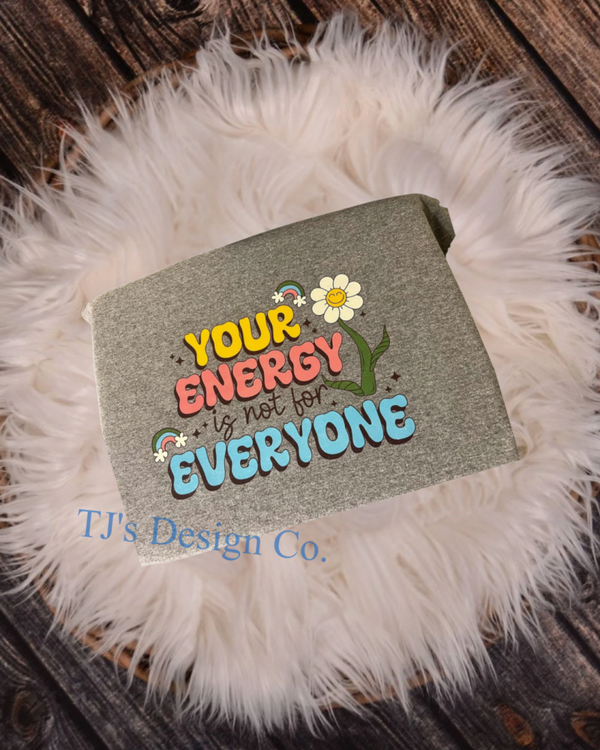 Your Energy is not for everyone
