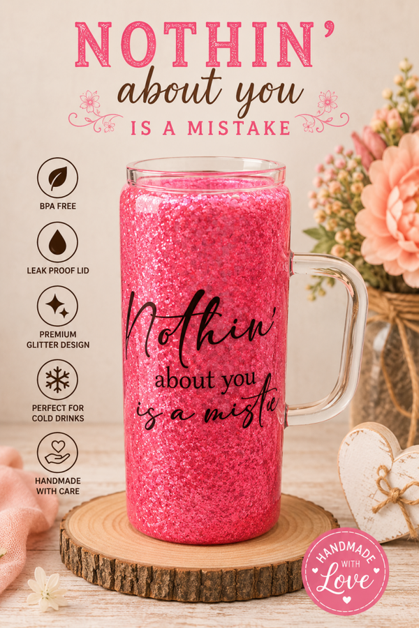 💖 Nothin' About You Is A Mistake Glitter Tumbler