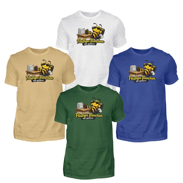 Herren Basic Shirt - "fleißiges Bienchen-war gestern!"