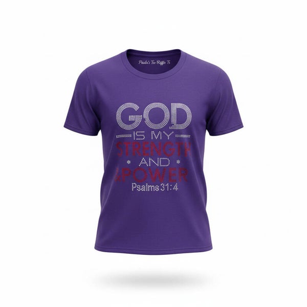 GOD IS MY STRENGTH AND POWER  RHINESTONE T- SHIRT