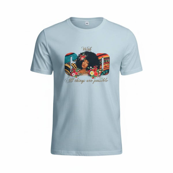 WITH  GOD ALL THINGS ARE POSSIBLE T-SHIRT
