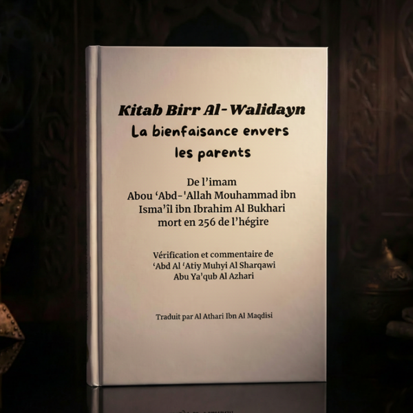 E-book : Kitāb Birr al-Wālidayn – La Bienfaisance envers les Parents | Hadiths Authentiques de l’Imam Al-Bukhārī