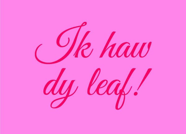Postkaart - Ik haw dy leaf! - by Twist Lifestyle