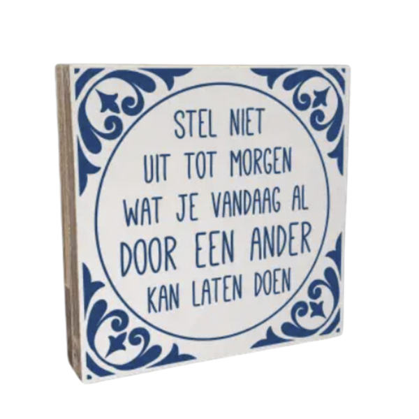 Stel niet uit tot morgen