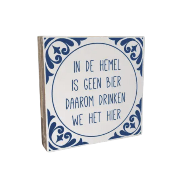In de hemel is geen bier daarom drinken we het hier