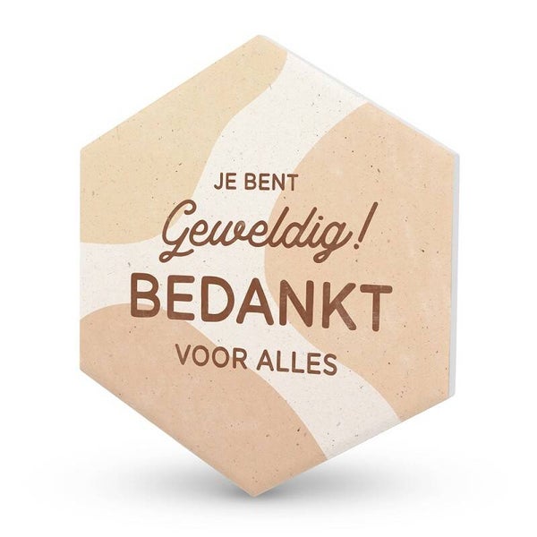 Onderzetter - Je bent geweldig