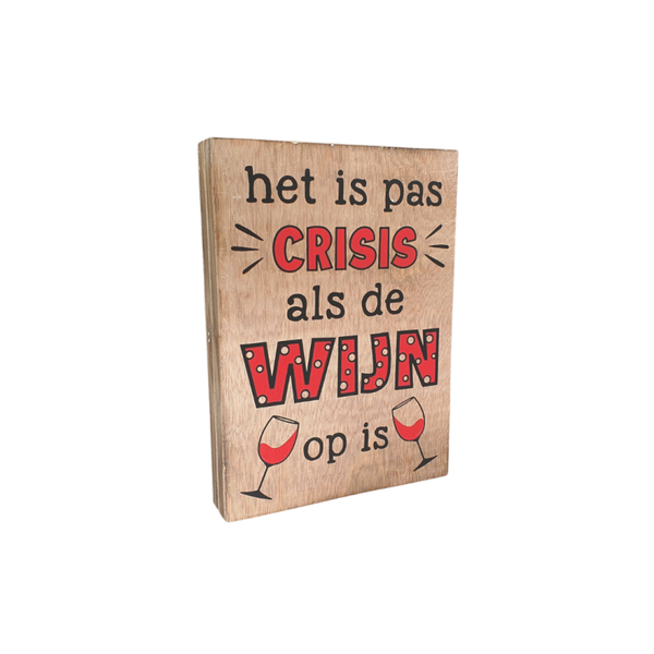 Het is pas crisis als de WIJN op is