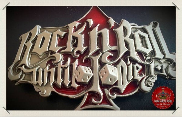 Buckle Rock'n'Roll Until I Die