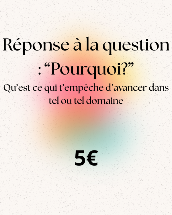 Réponse à la question : "Pourquoi?"