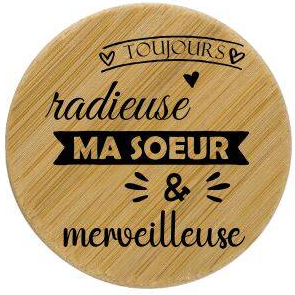 Miroir "Toujours radieuse & merveilleuse"