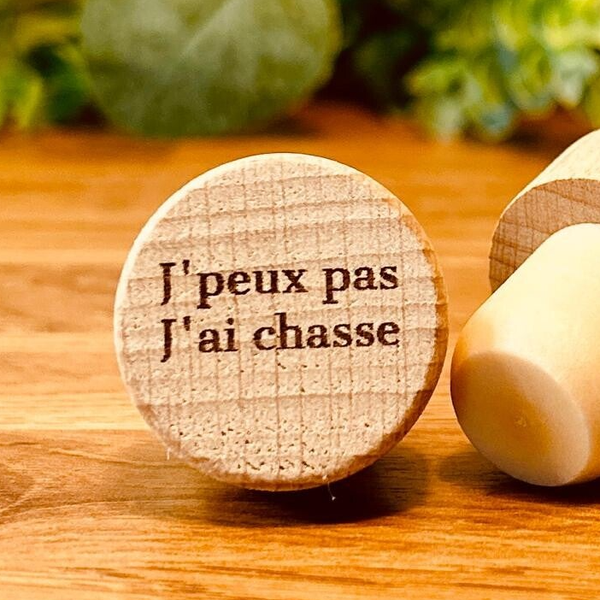 Bouchon "J'peux pas, j'ai chasse"