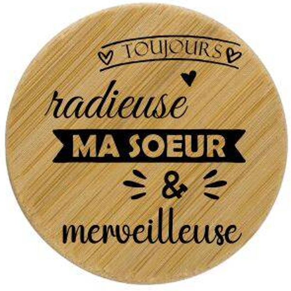 Miroir "Toujours radieuse & merveilleuse"