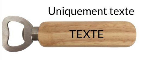 Les décapsuleurs à personnaliser - "Texte uniquement "