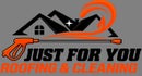 Just for you roofing and cleaning