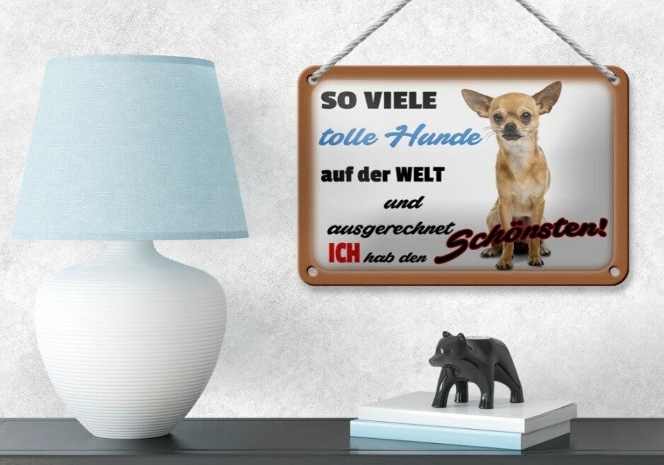 Hunde-Blechschild Chihuahua – Ich hab den Schönsten (12x18cm)