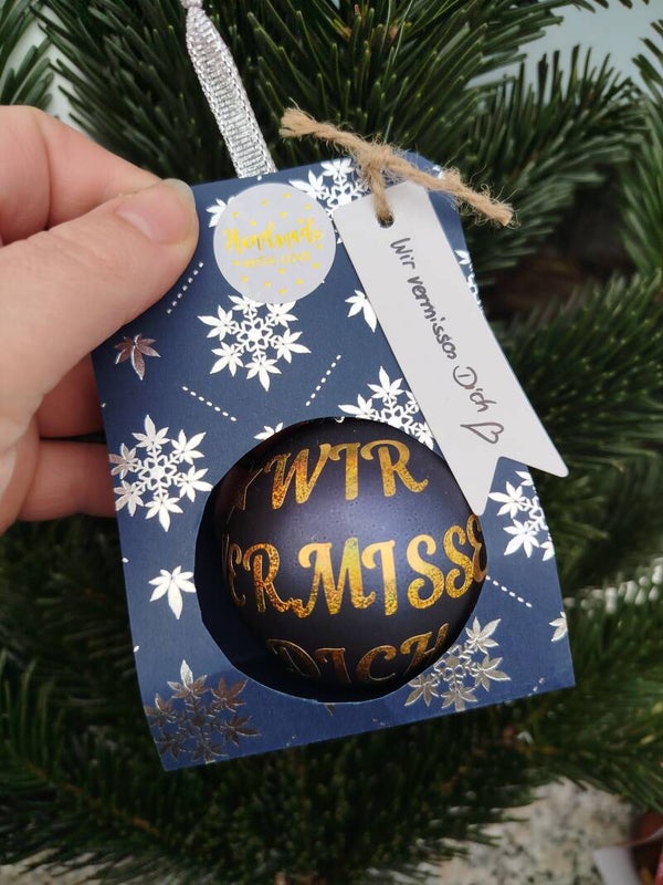 XMAS Kugel "Wir vermissen Dich"