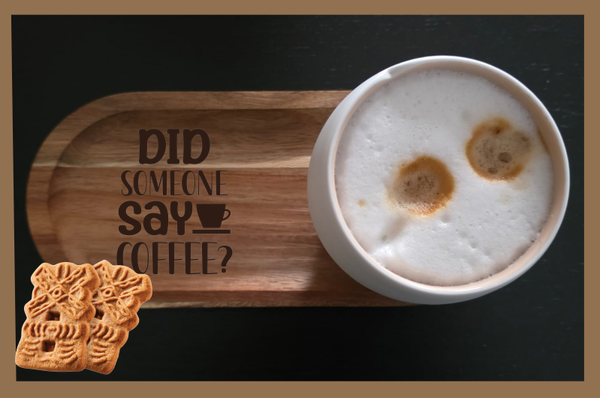 ☕✨ Koffietray "Did someone say coffee "✨☕