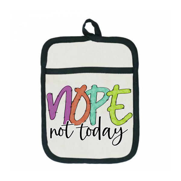 Sublimatie pannenlap Nope not today