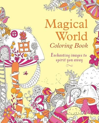 Magical World Coloring Book: Enchanting Images
