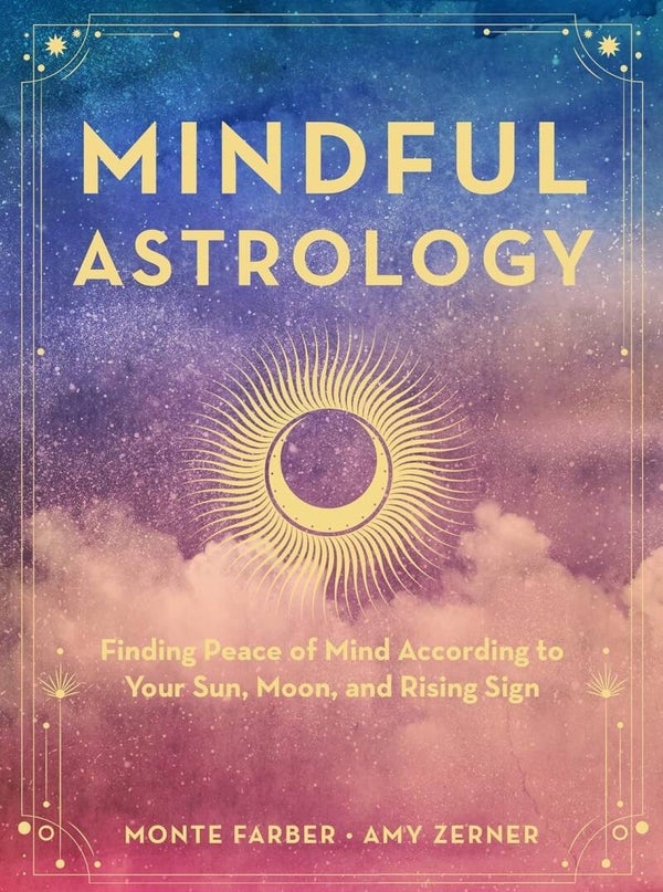 Mindful Astrology: Peace of Mind by Sun, Moon Signs