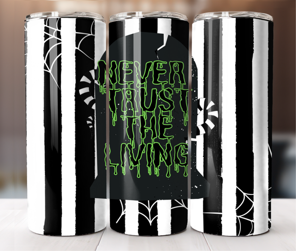 Never Trust the Living