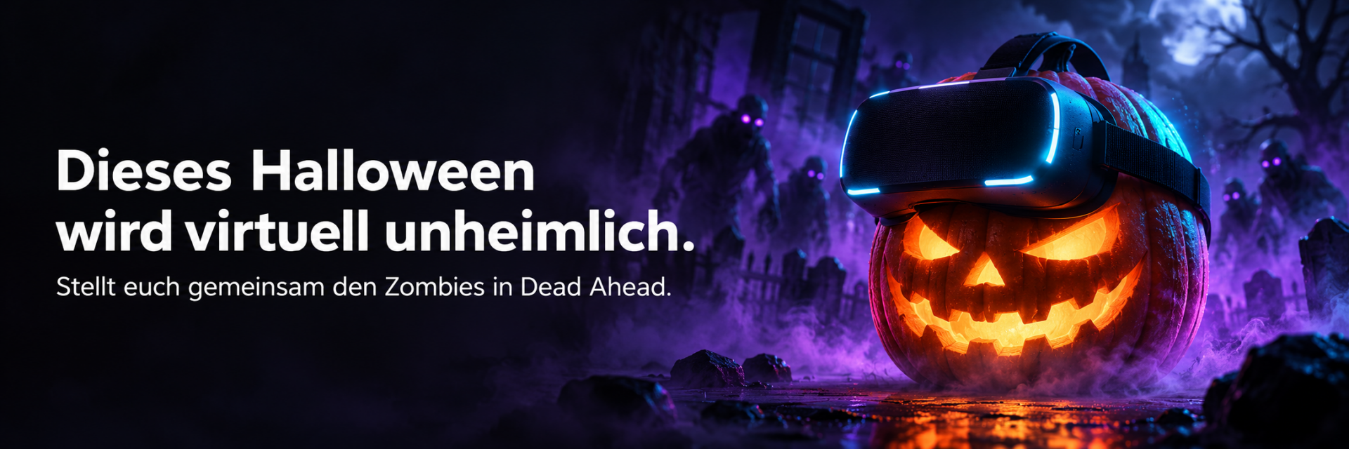 Dieses Halloween wird virtuell unheimlich. Stellt euch gemeinsam den Zombies in Dead Ahead. Leuchtender Kürbis mit VR-Brille.