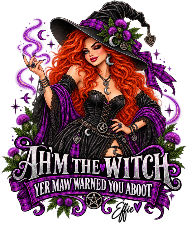 Ah’m the Witch Yer Maw Warned You Aboot – Effin’ Effie