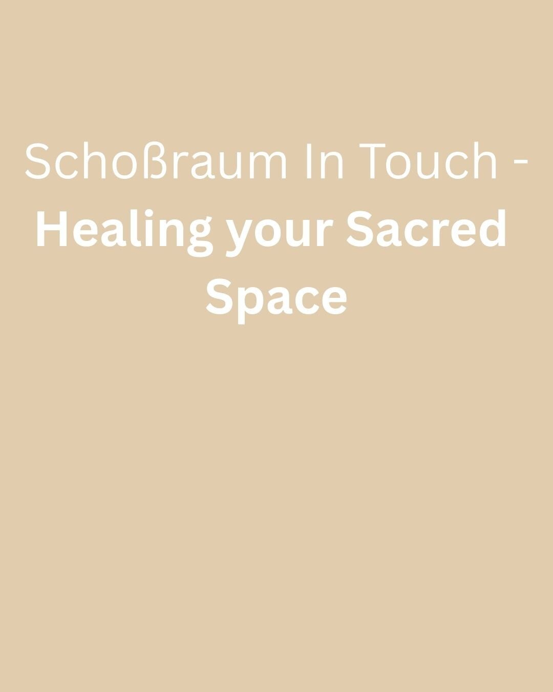 SoulTouch Schoßraum In Touch - Angebot zur Körpertherapie mit Fokus auf deinen Schoßraum