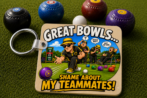 Great Bowls Shame About My Teammates - Keyring