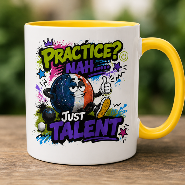Practice? Nah, Just Talent - Mug