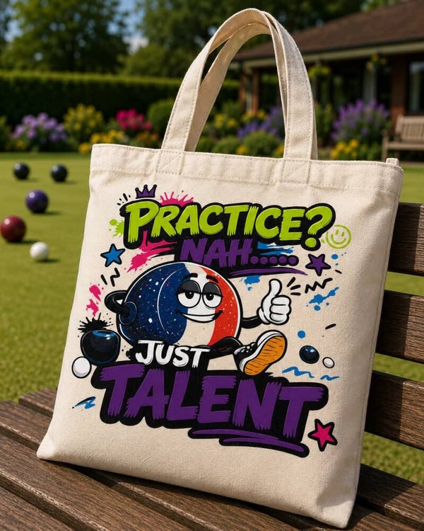 Practice Nah.....Just Talent - Tote Bag