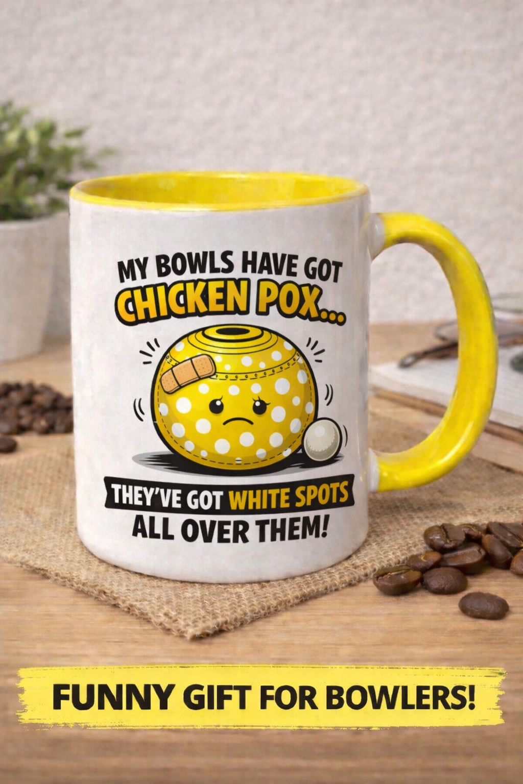 My Bowls have got Chicken Pox - Cup