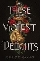 These Violent Delights | Chloe Gong