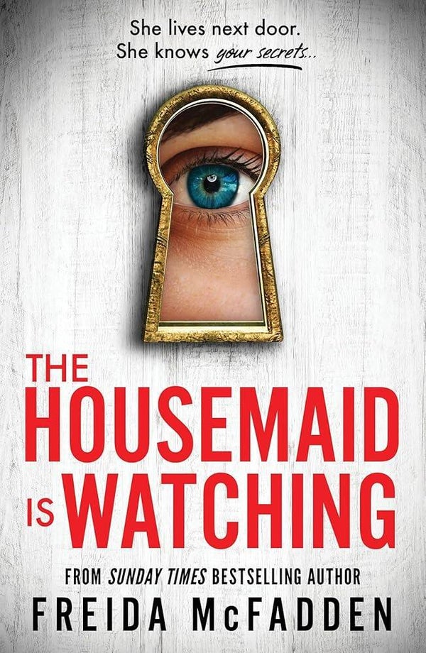 The housemaid is watching | Freida McFadden
