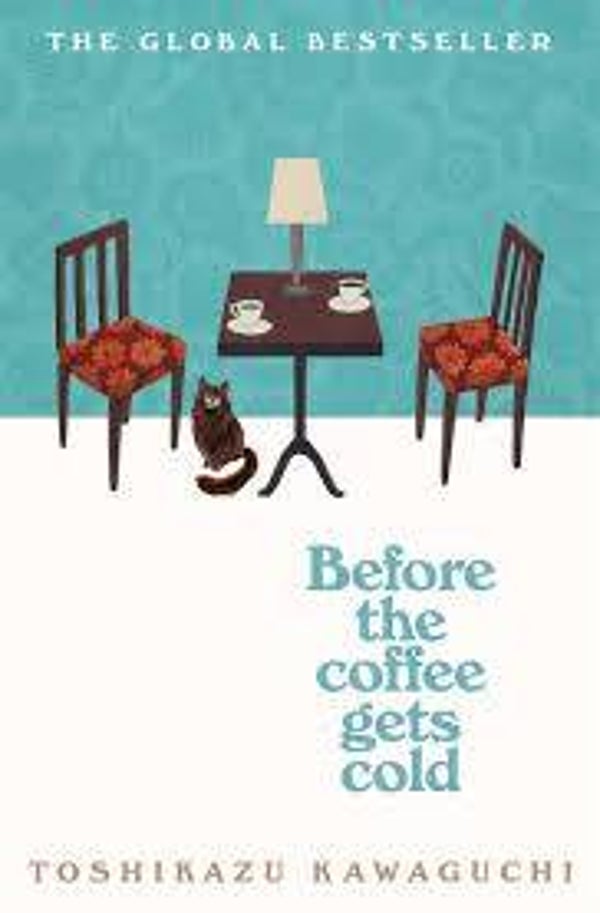 Before the coffee gets cold | Toshikazu Kawaguchi